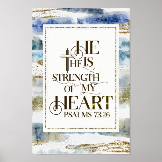 Psalm 73:26 Er ist die Stärke meines Herzens Poster (Vorne)