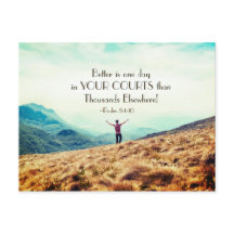 Psalm 84:10 Better is One day in Your Courts Bible