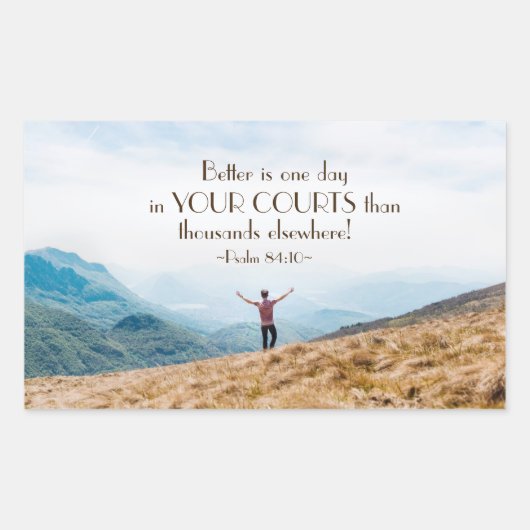 Psalm 84:10 Better is One day in Your Courts Bible Rechteckiger Aufkleber (Vorderseite)