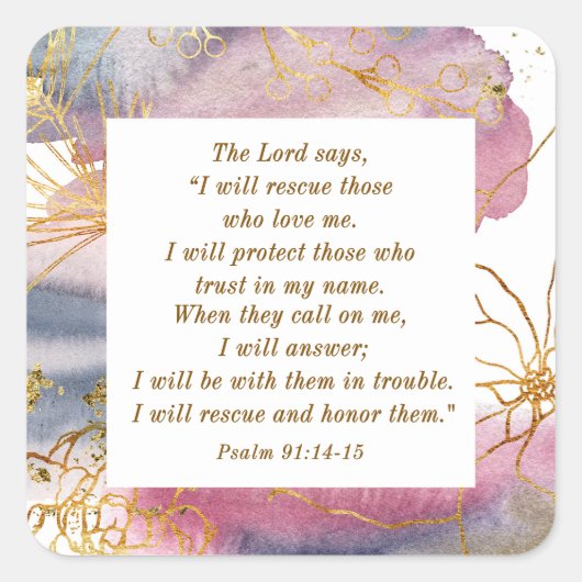 Psalm 91:14-15 Der Herr sagt, ich werde die Bibel Quadratischer Aufkleber (Vorderseite)