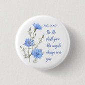 Psalm 91 He Shall Give His Angels Inspirational Button (Vorderseite)