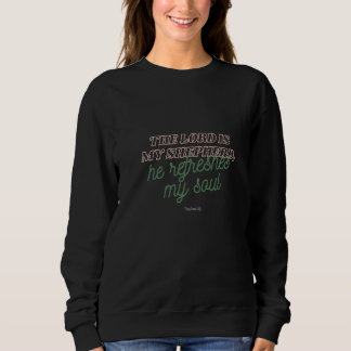 Psalmen 23 Der Herr ist mein Schäferhund Er erfris Sweatshirt