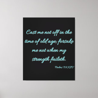 Psalms 71:9 Bibel Verse KJV Mauer Kunst Leinwanddruck