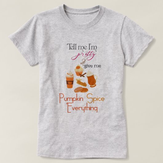 PSL - Gib mir Pumpkin alles, was ich mag T-Shirt (Design vorne)