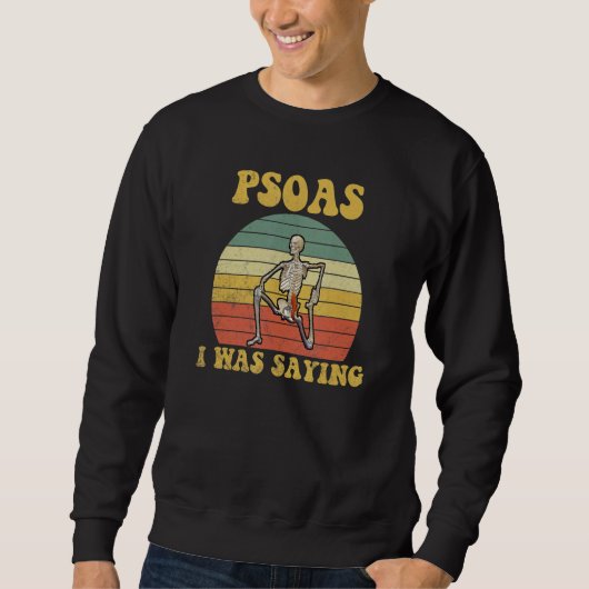 Psoas I Was Saying Massagetherapeut Sweatshirt (Vorderseite)