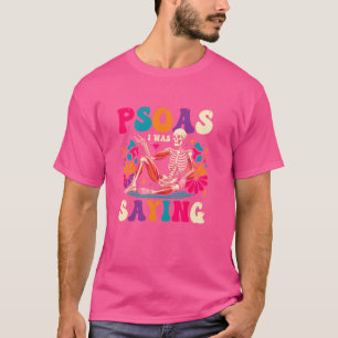 Psoas I was Sprichwort Funny Skeleton Massage Ther T-Shirt