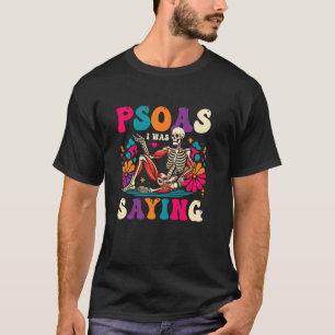Psoas I was Sprichwort Funny Skeleton Massage Ther T-Shirt