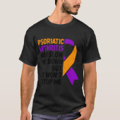 Psoriasis-Arthritis kann mich verlangsamen, aber e T-Shirt (Vorderseite)