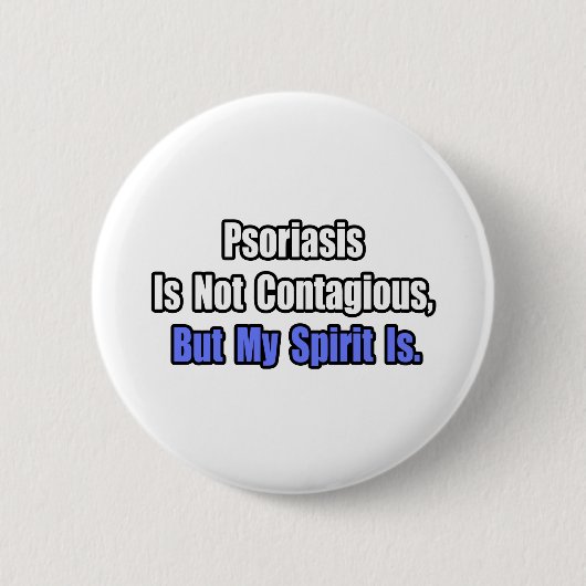 Psoriasis ist nicht ansteckend. button (Vorderseite)