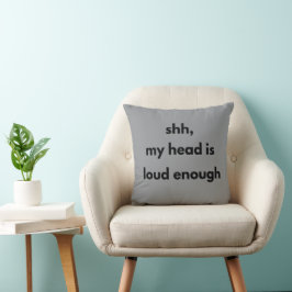 Psst, Mein Kopf ist Laut Genug – Minimalistisches Kissen