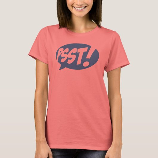 Psst! T-Shirt (Vorderseite)