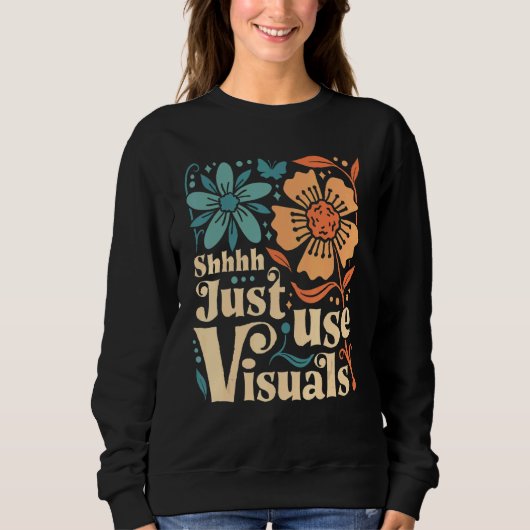 Pstt, benutzt einfach Visualisierungen SPED-Lehrer Sweatshirt (Vorderseite)