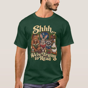 Pstt Wir versuchen zu lesen Bär Hase Waschbär Gans T-Shirt
