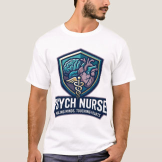 Psych Nurse Healing Minds Touching Hearts T-Shirt