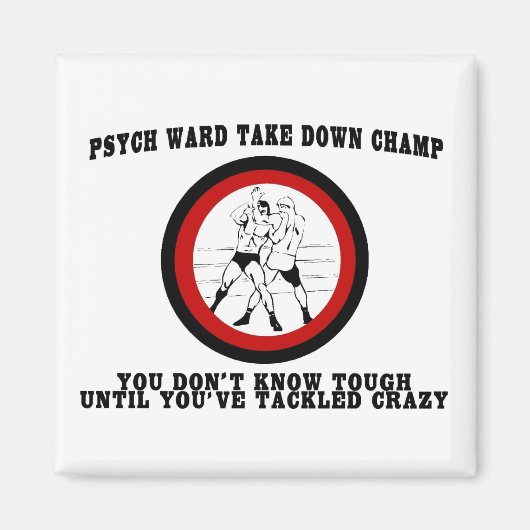 Psych Ward nieder Champ Magnet (Vorne)