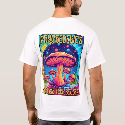 Psychedelik macht mich besser T-Shirt (Rückseite)