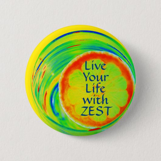 Psychedelisch Leben Sie Ihr Leben mit Zest Button (Vorderseite)