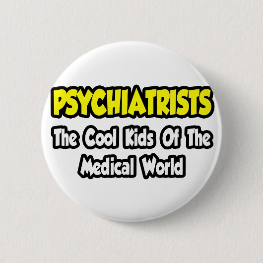 Psychiater... Coole Kinder der Medizinwelt Button (Vorderseite)