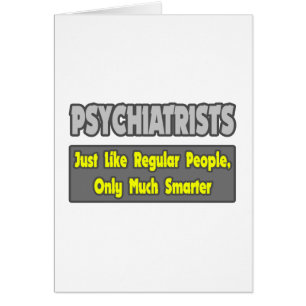 Psychiater...klüger