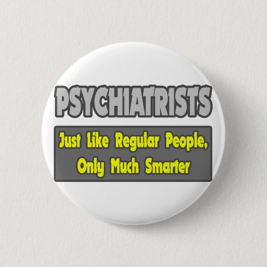 Psychiater...klüger Button (Vorderseite)