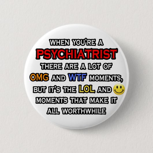Psychiater ... OMG WTF LOL Button (Vorderseite)