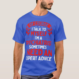 Psychiater Psychiater Psychiatrische Fragen der ps T-Shirt