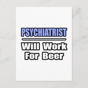 Psychiater... wird für Bier arbeiten Postkarte