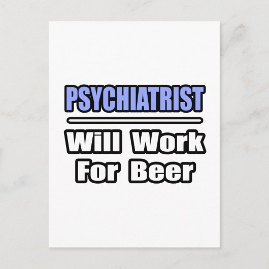 Psychiater... wird für Bier arbeiten Postkarte (Vorderseite)