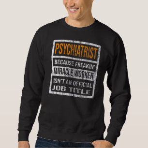 Psychiaterin für Frauen Sweatshirt