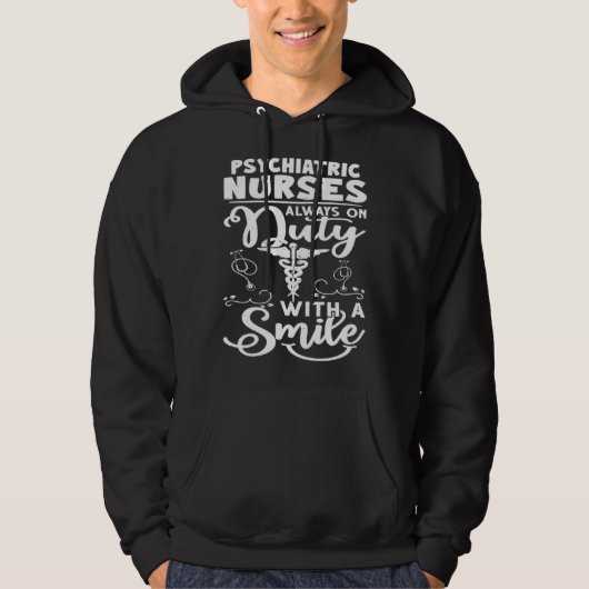 Psychiatric Nurses Always on Duty with a Smile Hoodie (Vorderseite)