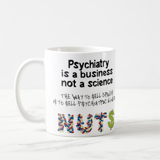 Psychiatrie ist ein Geschäft, nicht Wissenschaft Kaffeetasse (Links)