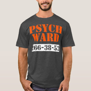 Psychiatriepatient Irrenhaus Verrückt Psycho T-Shirt