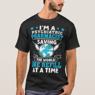 Psychiatrische Apotheker, die eine Weltreinigung G T-Shirt