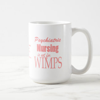Psychiatrische Krankenpflege-Nicht für Wimps! - Kaffeetasse