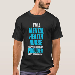 Psychiatrische Krankenschwester Stolzere Pflege Rn T-Shirt