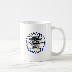 Psychiatrische Krankenschwester... Weil ich das ge Kaffeetasse