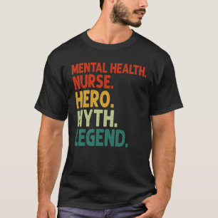 Psychiatrische Pflegekraft Held Mythenlegende T-Shirt