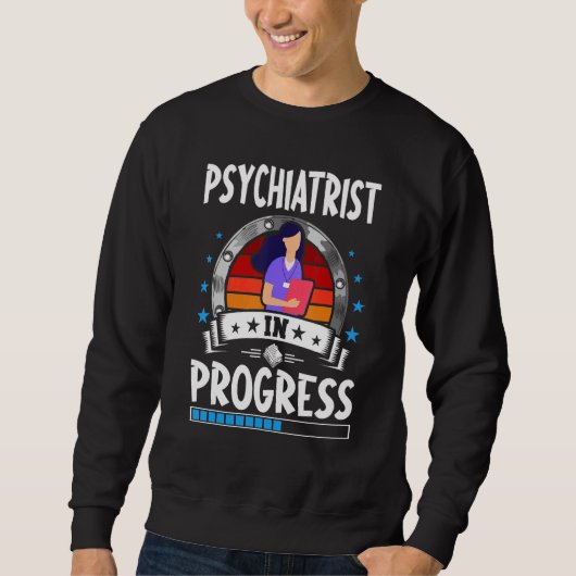 Psychiatrist In Progress Trainee Student Sweatshirt (Vorderseite)
