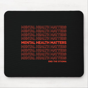 Psychische Gesundheit beendet das Stigma-Bewusstse Mousepad