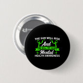 Psychische Gesundheit Die Sonne wird die psychisch Button (Vorne & Hinten)