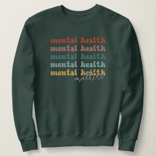 Psychische Gesundheit Fragen rückwirkendes Bewusst Sweatshirt