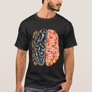 Psychische Gesundheit ist ein Spaß für Ihren Geist T-Shirt