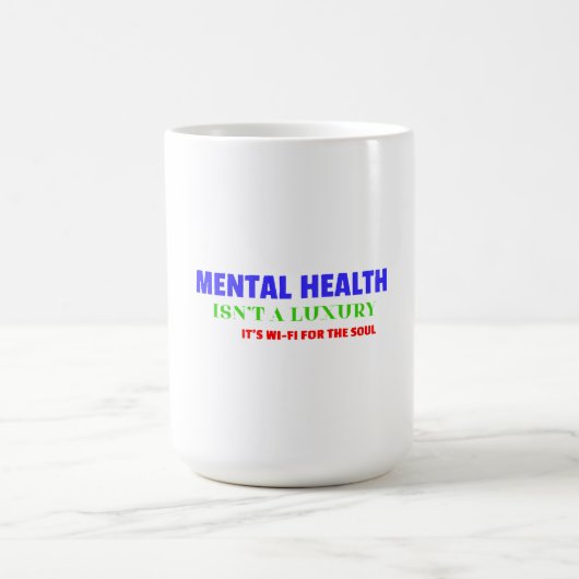 PSYCHISCHE GESUNDHEIT IST NICHT LUXUS, ES IST WI-F KAFFEETASSE (Mittel)