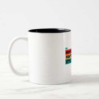 PSYCHISCHE GESUNDHEIT IST NICHT SELBSTVERSTÄNDLICH ZWEIFARBIGE TASSE