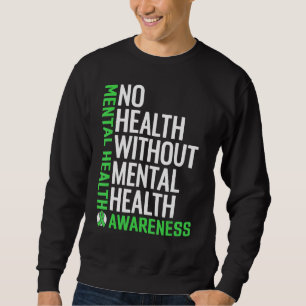 Psychische Gesundheit Kampf gegen Stigma Psychisch Sweatshirt
