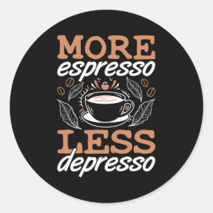 Psychische Gesundheit Mehr Espresso weniger Depres Runder Aufkleber