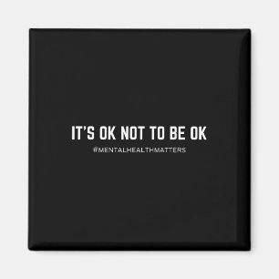 Psychische Gesundheit S Es ist okay, nicht okay zu Magnet