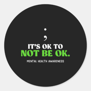 Psychische Gesundheit sein Ok nicht Ok Awareness S Runder Aufkleber