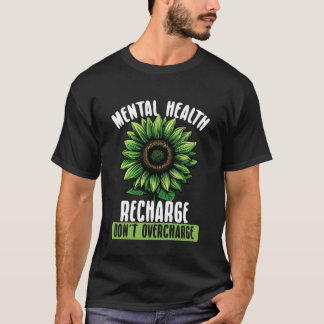 Psychische Gesundheit Wiederaufladen Nicht überlad T-Shirt