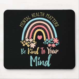 Psychische Gesundheitsaufklärung Sei freundlich zu Mousepad